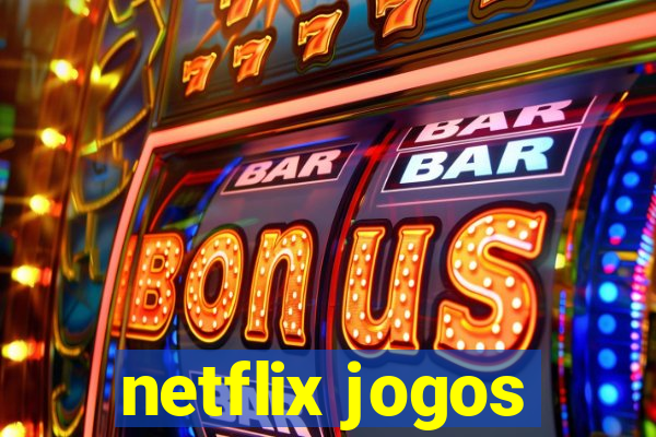 netflix jogos