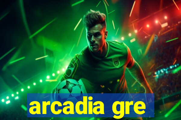 arcadia gre