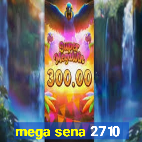 mega sena 2710