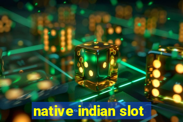 native indian slot