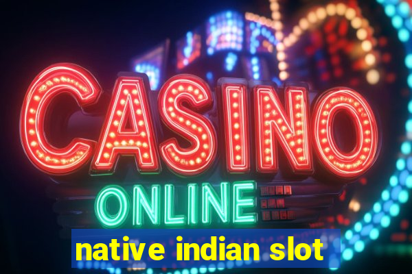 native indian slot