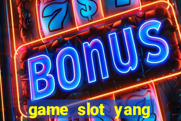 game slot yang gacor hari ini