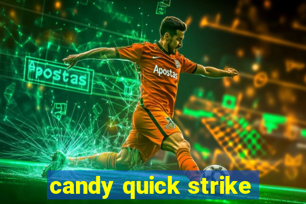 candy quick strike