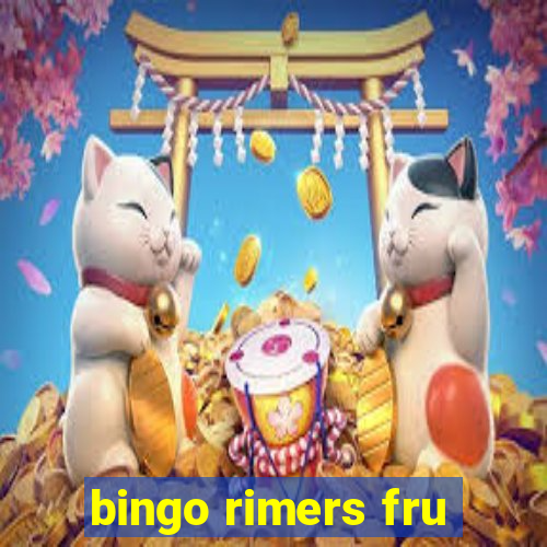 bingo rimers fru