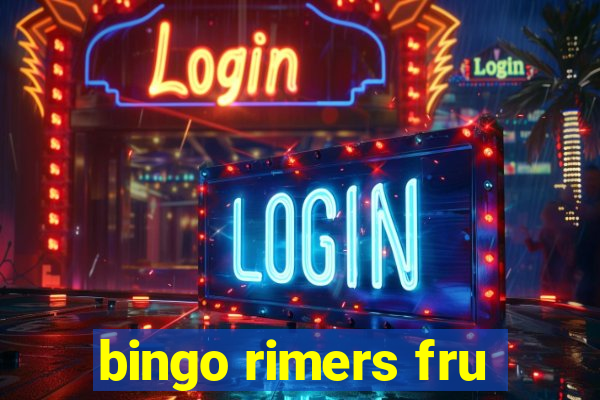 bingo rimers fru