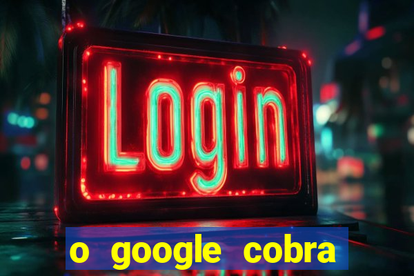 o google cobra taxa de saque de jogos