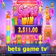 bets game tv