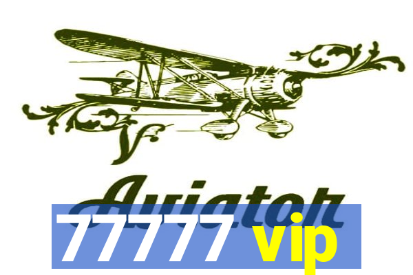 77777 vip