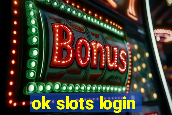 ok slots login