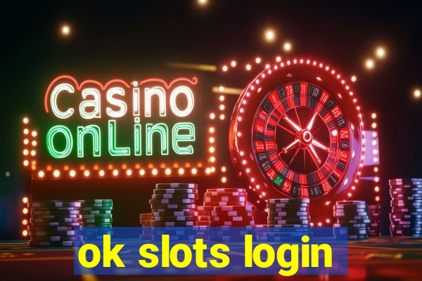 ok slots login