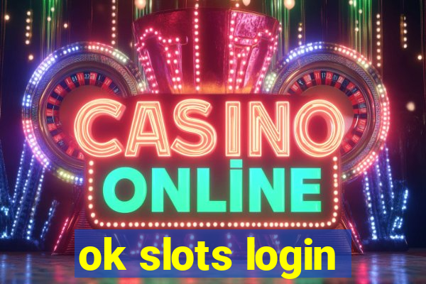 ok slots login