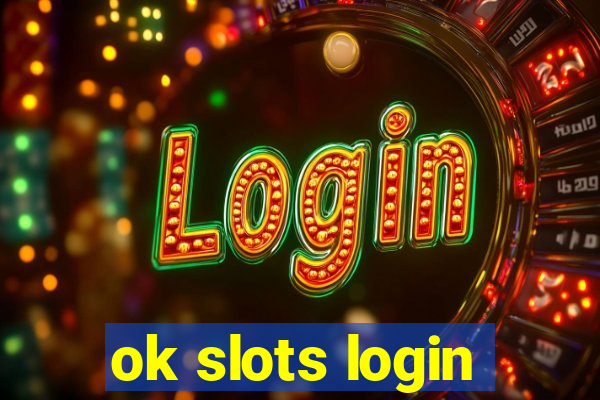 ok slots login