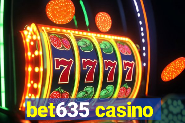 bet635 casino