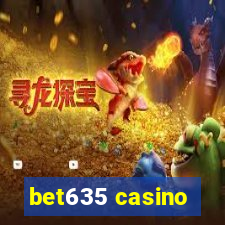 bet635 casino