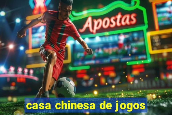 casa chinesa de jogos