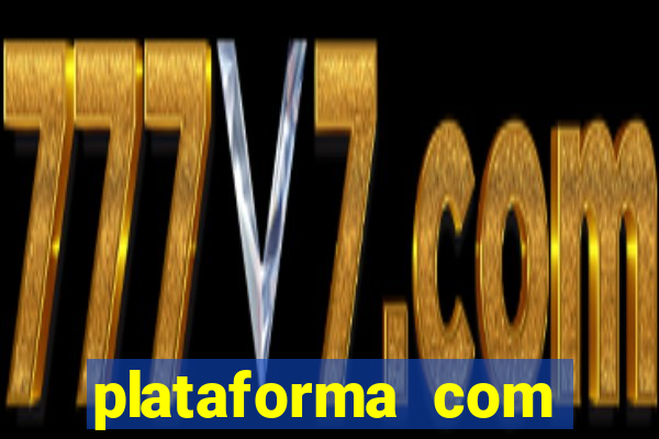 plataforma com b么nus gr谩tis