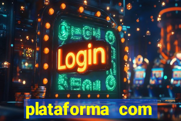 plataforma com b么nus gr谩tis