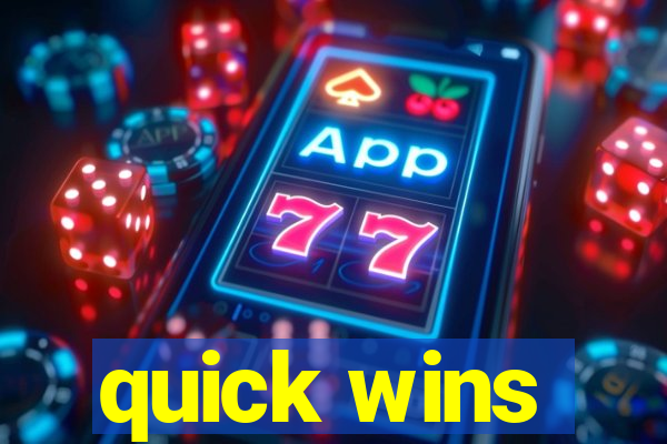 quick wins