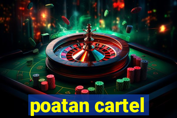 poatan cartel