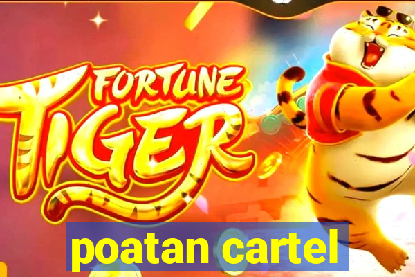 poatan cartel