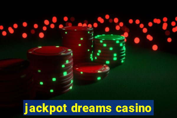 jackpot dreams casino