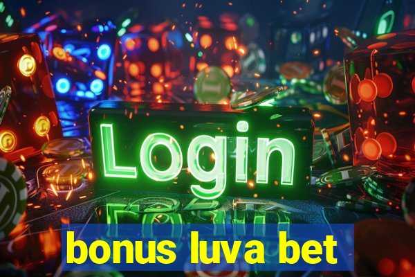 bonus luva bet