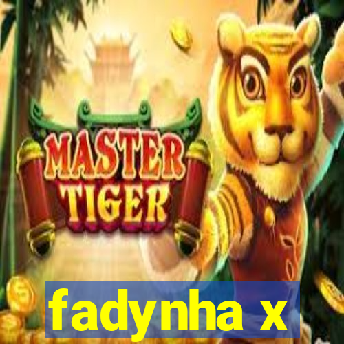 fadynha x