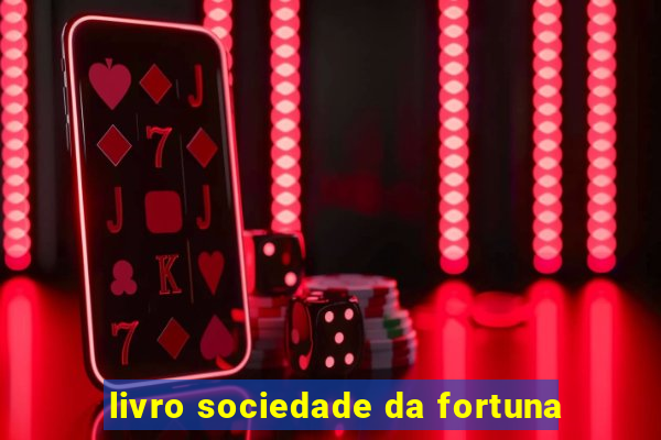 livro sociedade da fortuna