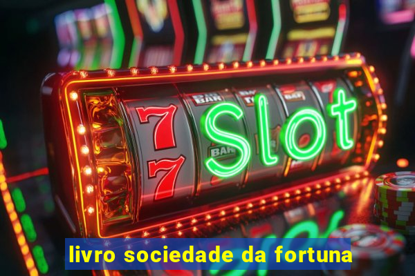 livro sociedade da fortuna