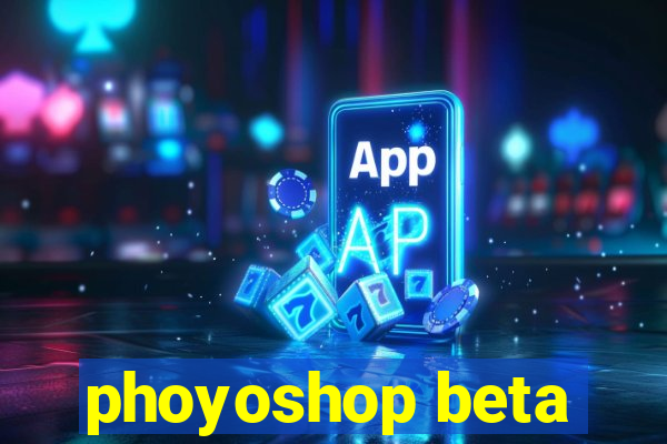 phoyoshop beta