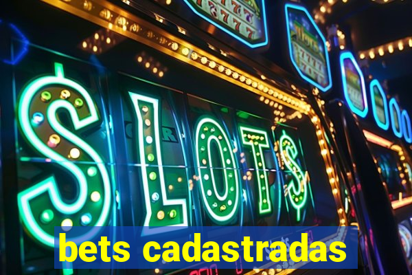 bets cadastradas