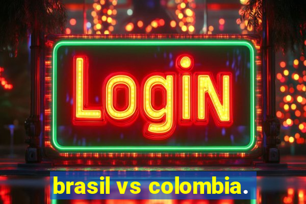 brasil vs colombia.