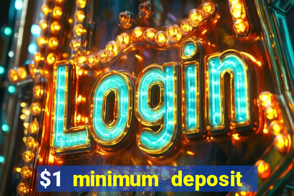 $1 minimum deposit casino australia 2018