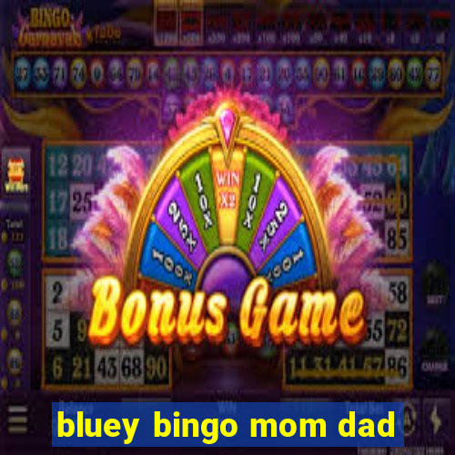 bluey bingo mom dad