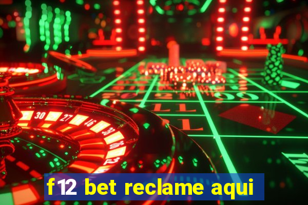 f12 bet reclame aqui