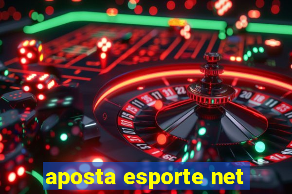 aposta esporte net