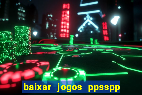 baixar jogos ppsspp para android