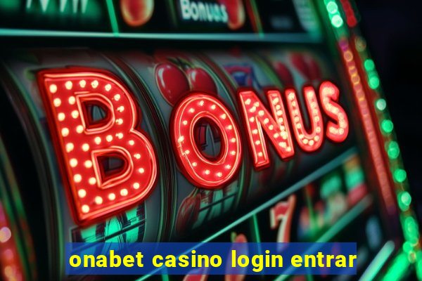 onabet casino login entrar