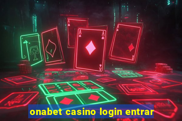 onabet casino login entrar