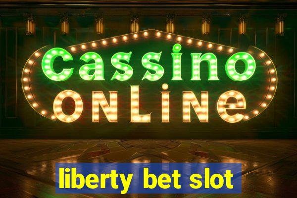 liberty bet slot