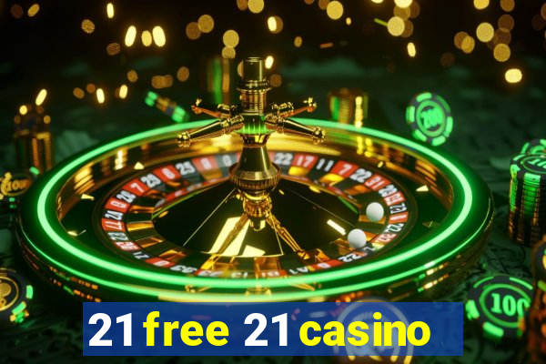 21 free 21 casino