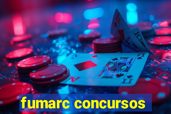 fumarc concursos