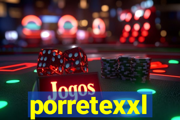 porretexxl