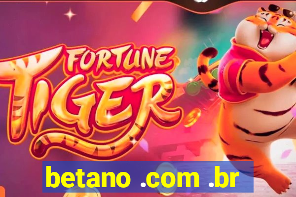 betano .com .br