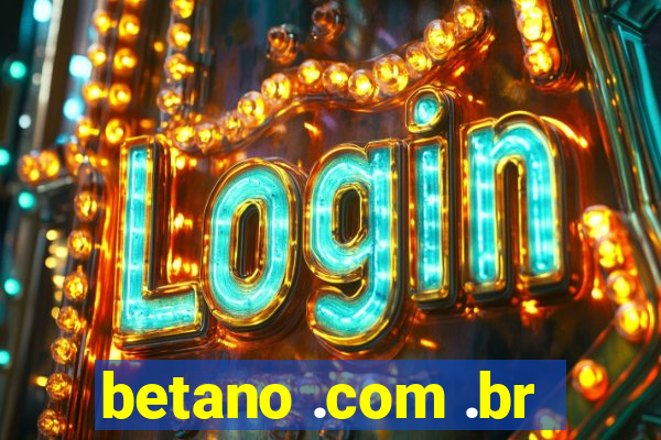 betano .com .br