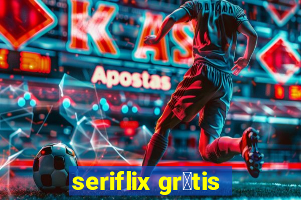 seriflix gr谩tis