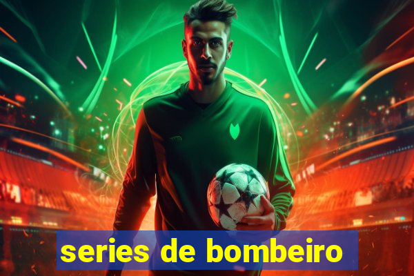 series de bombeiro