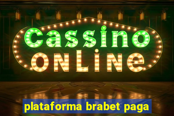 plataforma brabet paga