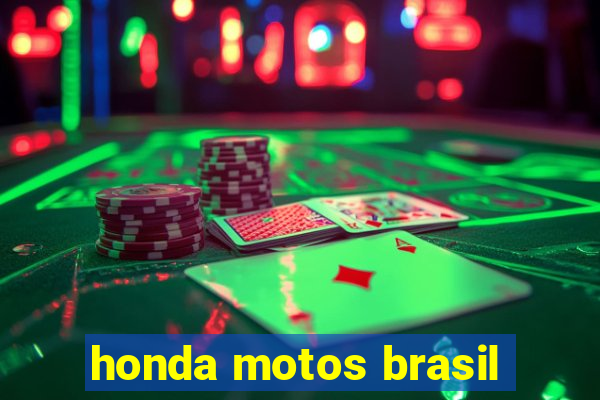 honda motos brasil