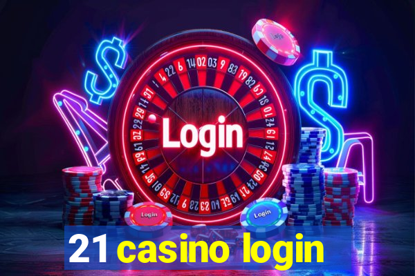 21 casino login